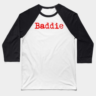 Baddie. Typewriter simple text red Baseball T-Shirt